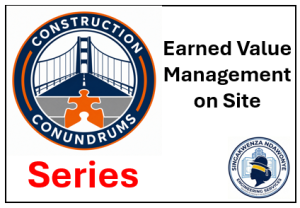 SNENG Construction Conundrum Series – Earned Value Management on Site