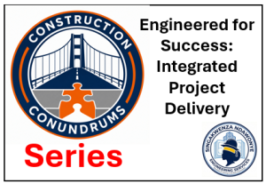 SNENG Construction Conundrum Series – Engineered for Success: Integrated Project Delivery